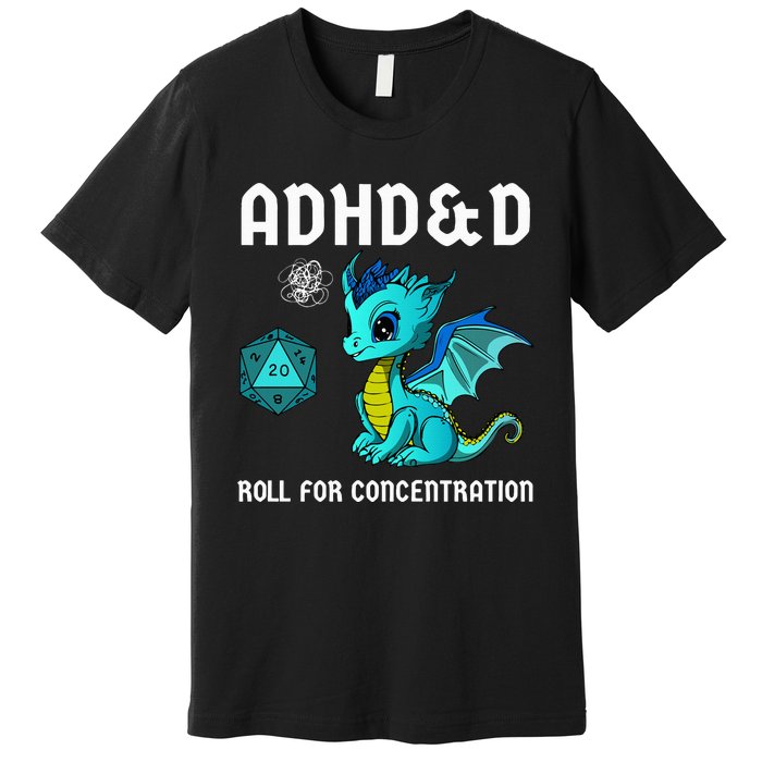 ADHD&D Roll For Concentration Cute Dragon  Premium T-Shirt