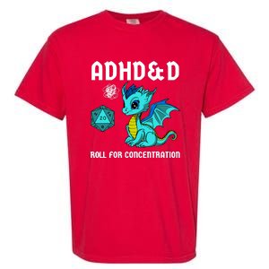 Adhd&D Roll For Concentration Cute Dragon Garment-Dyed Heavyweight T-Shirt