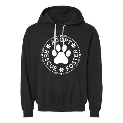 Adopt Rescue Foster Dog Lover Pet Adoption Foster To Adopt Garment-Dyed Fleece Hoodie