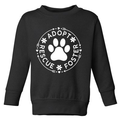 Adopt Rescue Foster Dog Lover Pet Adoption Foster To Adopt Toddler Sweatshirt