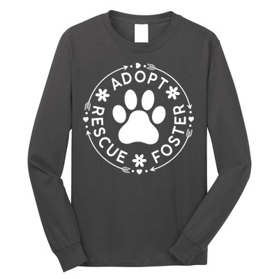 Adopt Rescue Foster Dog Lover Pet Adoption Foster To Adopt Long Sleeve Shirt