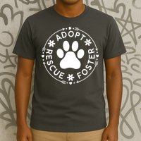 Adopt Rescue Foster Dog Lover Pet Adoption Foster To Adopt T-Shirt