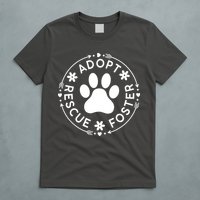 Adopt Rescue Foster Dog Lover Pet Adoption Foster To Adopt T-Shirt