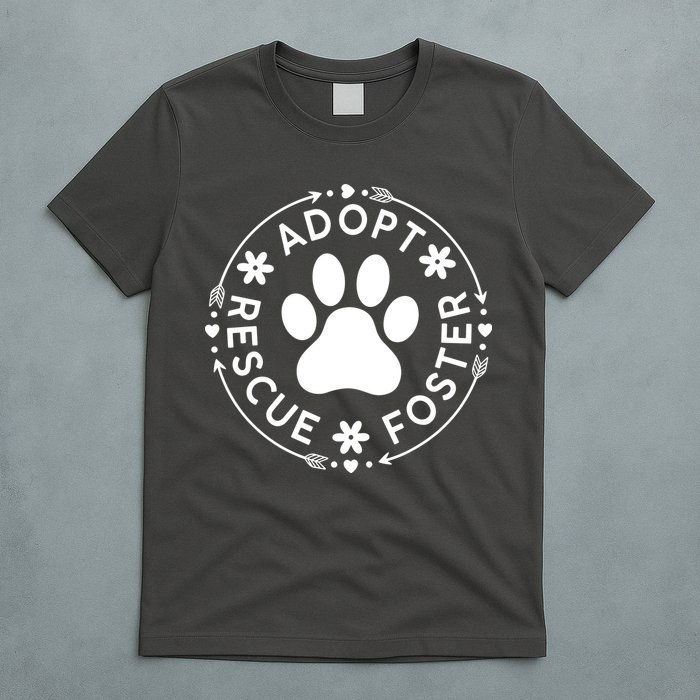 Adopt Rescue Foster Dog Lover Pet Adoption Foster To Adopt T-Shirt