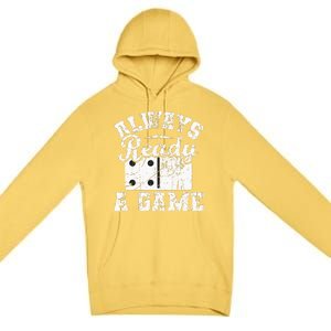 Always Ready For A Game Dominoes Lover Domino Player Premium Pullover Hoodie