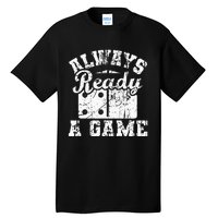 Always Ready For A Game Dominoes Lover Domino Player Tall T-Shirt