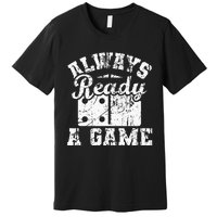 Always Ready For A Game Dominoes Lover Domino Player Premium T-Shirt