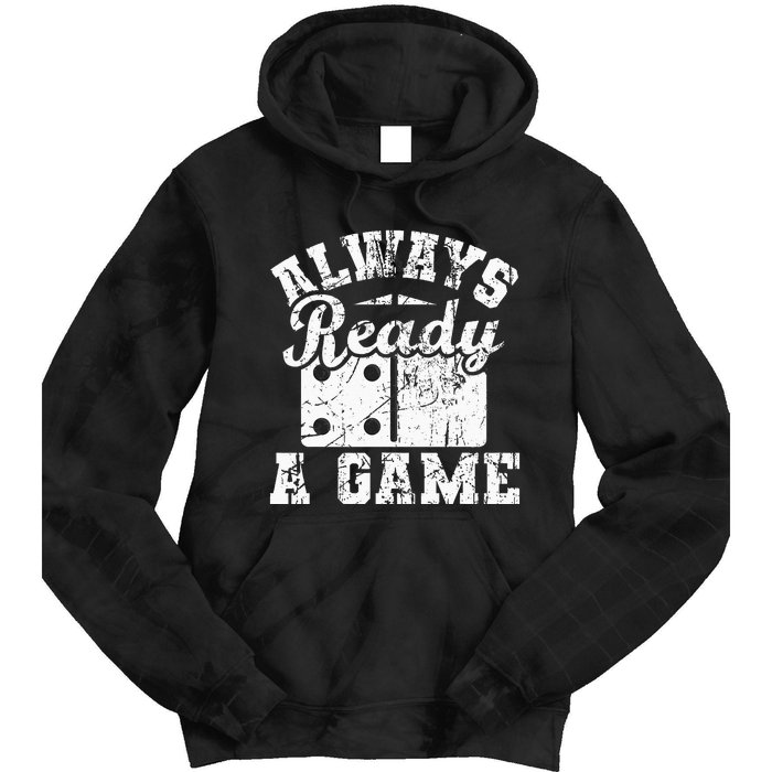 Always Ready For A Game Dominoes Lover Domino Player Tie Dye Hoodie