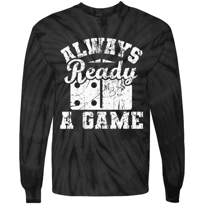 Always Ready For A Game Dominoes Lover Domino Player Tie-Dye Long Sleeve Shirt