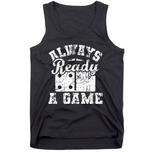 Always Ready For A Game Dominoes Lover Domino Player Tank Top