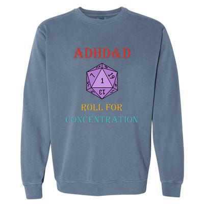 Adhd&D Roll For Concentration Garment-Dyed Sweatshirt