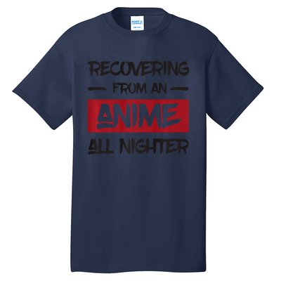 Animens Recovering From Anime All Nighter Tall T-Shirt