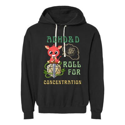 Adhd&D Roll For Concentration Funny Quote Gamer Apparel Garment-Dyed Fleece Hoodie