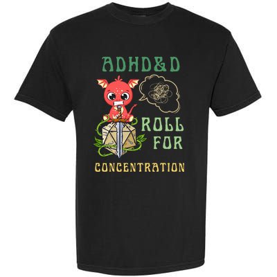 Adhd&D Roll For Concentration Funny Quote Gamer Apparel Garment-Dyed Heavyweight T-Shirt