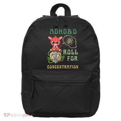 Adhd&D Roll For Concentration Funny Quote Gamer Apparel 16 in Basic Backpack