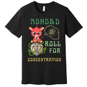 Adhd&D Roll For Concentration Funny Quote Gamer Apparel Premium T-Shirt