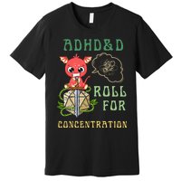 Adhd&D Roll For Concentration Funny Quote Gamer Apparel Premium T-Shirt