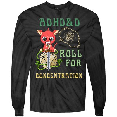 Adhd&D Roll For Concentration Funny Quote Gamer Apparel Tie-Dye Long Sleeve Shirt