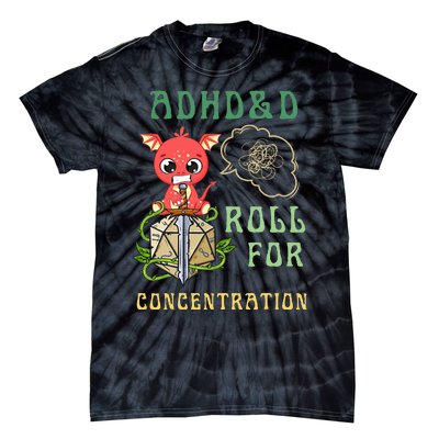 Adhd&D Roll For Concentration Funny Quote Gamer Apparel Tie-Dye T-Shirt