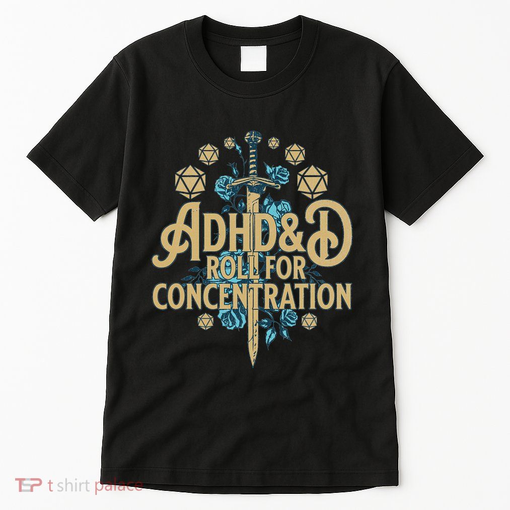 Adhd&D Roll For Concentration Tall T-Shirt