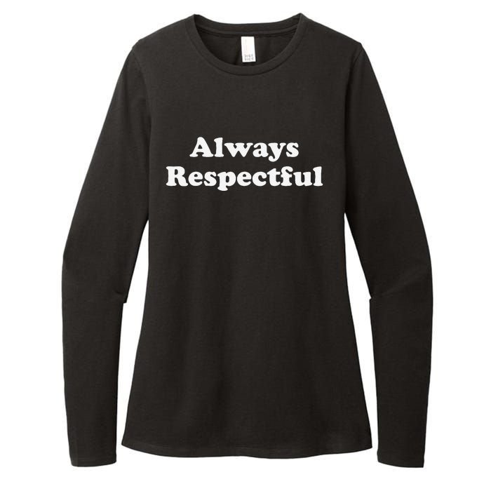 Always Respectful Graphic Womens CVC Long Sleeve Shirt