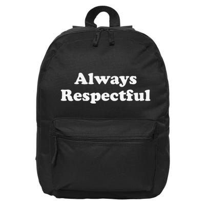 Always Respectful Graphic 16 in Basic Backpack