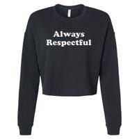 Always Respectful Graphic Cropped Pullover Crew