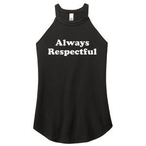 Always Respectful Graphic Women's Perfect Tri Rocker Tank