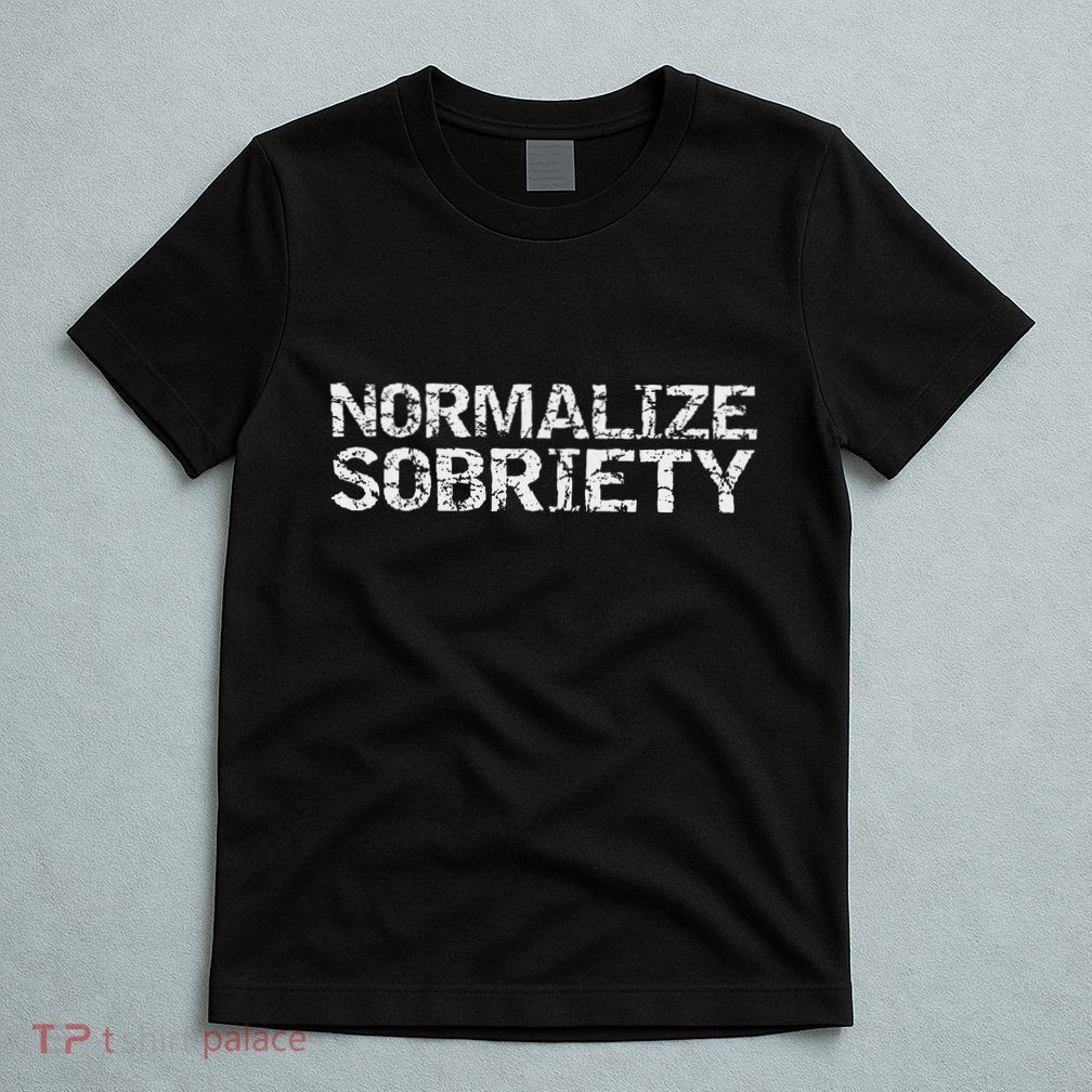 Addiction Recovery Gifts For Funny Normalize Sobriety T-Shirt