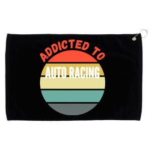 Auto Racing Gift Addicted To Auto Racing Cool Gift Grommeted Golf Towel