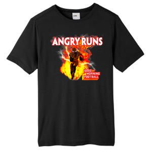 Angry Runs Good Morning Football Tall Fusion ChromaSoft Performance T-Shirt