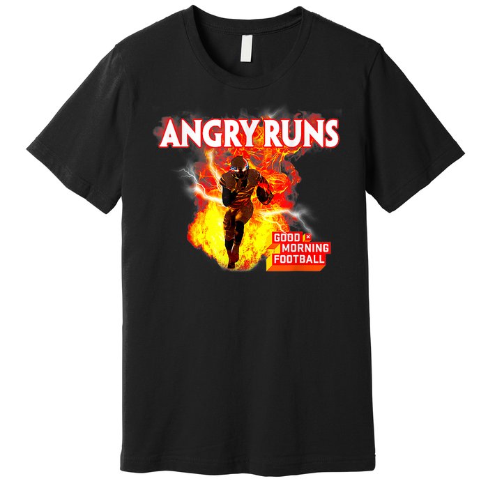 Angry Runs Good Morning Football Premium T-Shirt