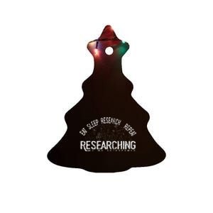 Academics Researcher Gift Eat Sleep Research Repeat Ceramic Tree Ornament