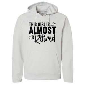 Almost Retired Gifts For Wo Retiring Soon Retirement Performance Fleece Hoodie