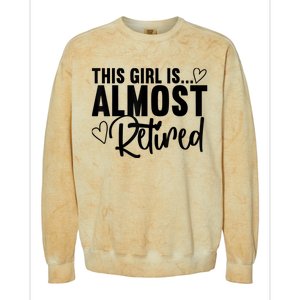 Almost Retired Gifts For Wo Retiring Soon Retirement Colorblast Crewneck Sweatshirt