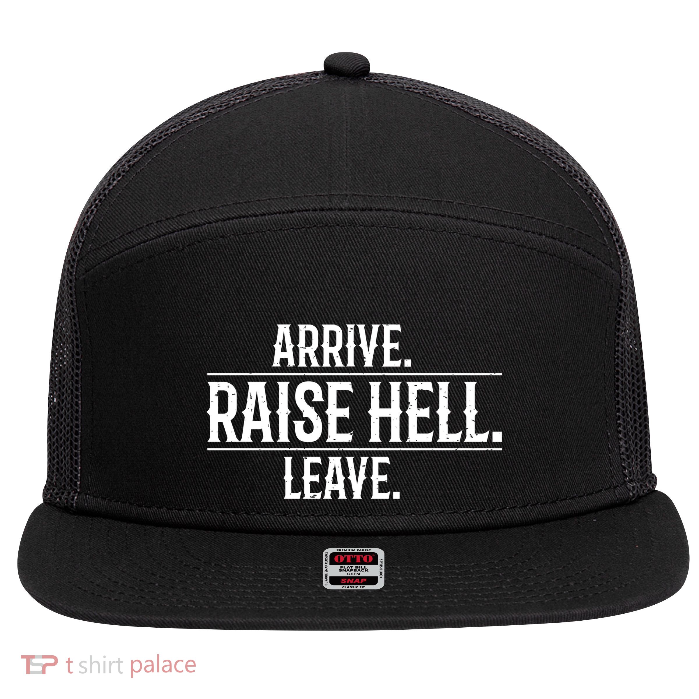 Arrive Raise Hell Leave 7 Panel Mesh Trucker Snapback Hat