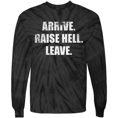 Arrive Raise Hell Leave Tie-Dye Long Sleeve Shirt