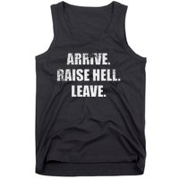 Arrive Raise Hell Leave Tank Top