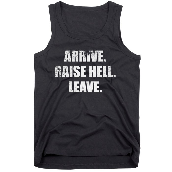 Arrive Raise Hell Leave Tank Top