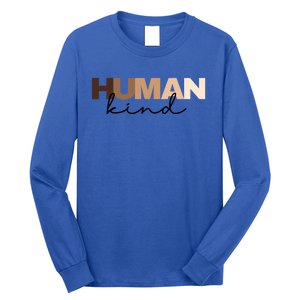 Anti Racism Hu Kind Skin Tone Inclusion End Racism Great Gift Long Sleeve Shirt