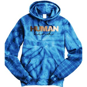 Anti Racism Hu Kind Skin Tone Inclusion End Racism Great Gift Tie Dye Hoodie