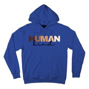 Anti Racism Hu Kind Skin Tone Inclusion End Racism Great Gift Tall Hoodie