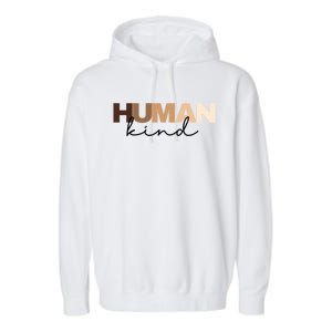 Anti Racism Hu Kind Skin Tone Inclusion End Racism Great Gift Garment-Dyed Fleece Hoodie