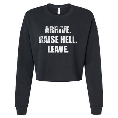 Arrive Raise Hell Leave Cropped Pullover Crew