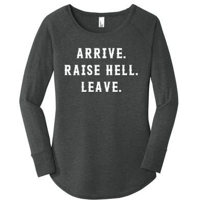 Arrive Raise Hell Leave Women's Perfect Tri Tunic Long Sleeve Shirt