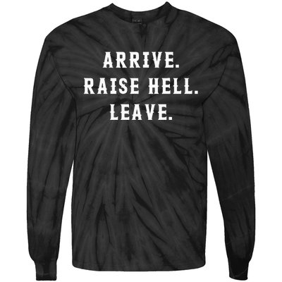 Arrive Raise Hell Leave Tie-Dye Long Sleeve Shirt