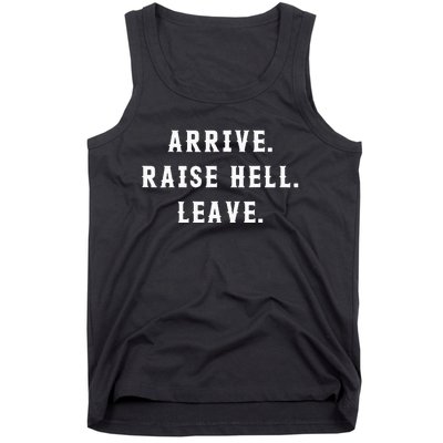 Arrive Raise Hell Leave Tank Top