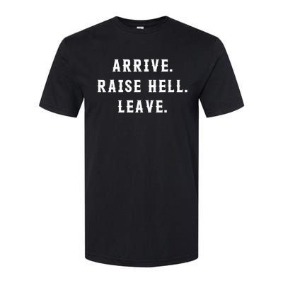 Arrive Raise Hell Leave Softstyle CVC T-Shirt