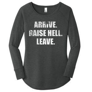 Arrive Raise Hell Leave Women's Perfect Tri Tunic Long Sleeve Shirt