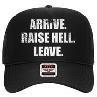 Arrive Raise Hell Leave High Crown Mesh Back Trucker Hat